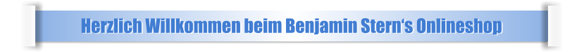 Herzlich Willkommen beim Benjamin Stern‘s Onlineshop